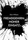 Text: "Flynn Williams - Fremdgehirn - Hoher Einsatz." Schwarze Tintenkleckse auf weißem Hintergrund.