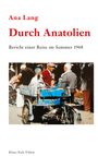 Ana Lang: Durch Anatolien, Buch