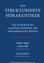 "Der strukturierte Hörakustiker: Das Praxisbuch für steuerliche Sicherheit und unternehmerische Klarheit." Namen: Stefan Staib, Anton Bill, Laura Horst.
