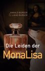 Die Texte lauten: "Die Leiden der MonaLisa", "Harald Burger & Lukas Burger". Ein Parfümflakon und ein Hund mit Gemälde im Hintergrund.