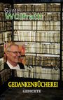 "Günter Wülfrath, GEDANKENBÜCHEREI, GEDICHTE." Bücherregale. Porträt eines Mannes mit Brille im Anzug und Hemd.