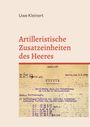 Titel: "Artilleristische Zusatzeinheiten des Heeres" von Uwe Kleinert. Dazu ein historisches Dokument mit dem Vermerk "Geheim".