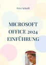 Peter Schießl: Microsoft OFFICE 2024 Einführung, Buch