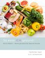 "So esse ICH gesund! Mix & Match – deine persönliche Gesund-Küche. Fachlicher Input by Dr. Ulla Bachfischer."  
Verschiedene frische Lebensmittel wie Fleisch, Gemüse, Obst und Pasta.
