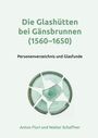 Anton Fluri: Die Glashütten bei Gänsbrunnen (1560-1650), Buch