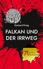 "Gerhard Krieg: FALKAN UND DER IRRWEG. Ein Krimi aus Altenhaßlau. Illustration mit rotem Hintergrund und Labyrinth."