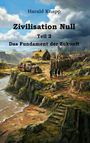"Zivilisation Null, Teil 2, Das Fundament der Zukunft" auf einer Illustration mit Hütten und Menschen auf Felsen.