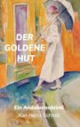 "DER GOLDENE HUT" und "Ein Andalusienkrimi Karl-Heinz Schmid". Illustration: Person mit Regenschirm in bunter Umgebung.