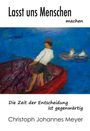 Text: "Lasst uns Menschen machen", "Die Zeit der Entscheidung ist gegenwärtig", "Christoph Johannes Meyer". Farbenfrohes Gemälde: Person im Boot.