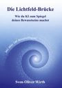 „Die Lichtfeld-Brücke. Wie du KI zum Spiegel deines Bewusstseins machst. Mit über 100 Beispielfragen! Sven-Oliver Wirth.“ Ein Wirbel aus Fragezeichen auf blauem Hintergrund.