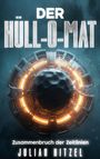 "DER HÜLL-O-MAT", "Zusammenbruch der Zeitlinien", "Julian Hitzel". Eine metallische Kugel umgeben von einem leuchtenden Ring.