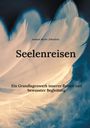 „Seelenreisen“ von Andrea Merle Schwörer. Ein Grundlagenwerk über innere Reisen. Weiche, blaue und weiße Federn.