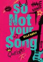 Große blaue Schrift "SO Not your Song", darunter "Ella Berg". Umgeben von Gitarren, Sternen und Kronen auf pinkem Hintergrund.