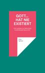 Jörg Spitzer: Gott... hat nie existiert, Buch