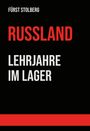 Christian-Henrich Fürst zu Stolberg-Wernigerode: Russland - Lehrjahre im Lager, Buch