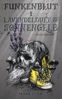 Text: "FUNKENBLUT I LAVENDELDUFT & SONNENGELB", "LIGHT FANTASY", "MARK FEAR". 

Eine gezeichnete Totenschädel-Szene mit Lavendel, Bienen und gelben Schuhen.
