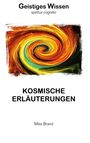 "Geistiges Wissen, spiritus cognitio. Kosmische Erläuterungen. Mike Brand." Bunte, wirbelnde Malerei mit intensiven Farben.