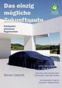 Text: "Das einzig mögliche Zukunftsauto", "Katalysator planetarer Regeneration", "Immer das neueste Auto ohne es je zu kaufen".

Ein Auto ist mit blauem Stoff bedeckt, in moderner Architekturkulisse.