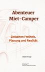 "Abenteuer Miet-Camper: Zwischen Freiheit, Planung und Realität" von Stefan Krage. Skizze eines Campers im Hintergrund.