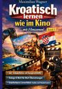 Titel: "Kroatisch lernen wie im Kino - mit Filmszenen! Band 1". Filmrolle, kroatische Flagge, Kamera.