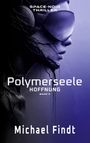 "Space-Noir Thriller; Polymerseele: Hoffnung, Band 0; Michael Findt." Profil einer Person mit VR-Brille, futuristisch.