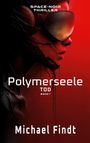 Michael Findt: Polymerseele - Tod, Buch