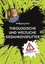 "Wolfgang Eick THEOLOGISCHE UND WELTLICHE GEDANKENSPLITTER Vorsicht: Explosionsgefahr!" Porträt eines Mannes vor grünem Hintergrund.