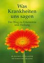 „Was Krankheiten uns sagen. Der Weg zu Erkenntnis und Heilung.“ Autoren: Dr. Beatrice Steingaszner, Dr. Elfrida Müller-Kainz. Vibrante orangefarbene Blume.