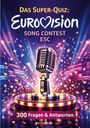"Das Super-Quiz: Eurovision Song Contest ESC. 300 Fragen & Antworten. Eureka Circle." Retro-Mikrofon und bunte Lichter.