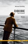 „Michael Kanofsky. DIBOBE Ein Protokoll Roman.“ Ein Mann schaut in einem Anzug und Hut über das Meer.