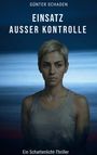 Günter Schaden: Einsatz außer Kontrolle, Buch
