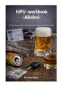 "MPU -workbook -Alkohol- Vorbereitung auf die medizinisch psychologische Untersuchung. Burkhard Rau."  
Bier, Getränke, Autoschlüssel.