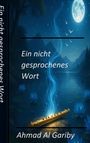Ahmad Al Gariby: Ein nicht gesprochnes Wort, Buch