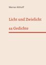 Werner Althoff, Licht und Zwielicht, 44 Gedichte. Schlichtes Design mit beige Hintergrund und brauner Schrift.