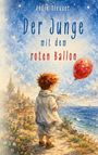 "Antje Sleuser. Der Junge mit dem roten Ballon." Eine Illustration: Ein Junge mit rotem Ballon blickt aufs Meer, Stadt im Hintergrund.