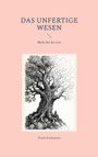 "DAS UNFERTIGE WESEN", "Bleib, der du wirst". Darunter eine Baumillustration und der Name Frank Kralemann.
