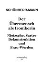 Text: "SCHÖNHERR-MANN. Der Übermensch als Ironikerin. Nietzsche, Sartre Dekonstruktion und Frau-Werden. μετωνυμίες XV."