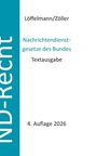 „Löffelmann/Zöller, Nachrichtendienstgesetze des Bundes, Textausgabe, 4. Auflage 2026“ steht auf einem Buchcover. Links ein blaues Band mit weißem Text.