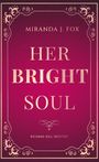 "HER BRIGHT SOUL", "MIRANDA J. FOX", "RICHARD HILL INSTITUT". Roter Hintergrund mit goldenen Verzierungen und Rahmen.