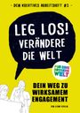 Ilona Koglin: Leg los! Verändere die Welt, Buch