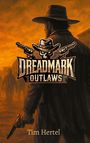 Tim Hertel: Dreadmark Outlaws, Buch