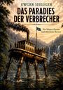 "Das Paradies der Verbrecher", Science-Fiction-Roman. Dampfschiff mit Spinnenbeinen in exotischer Landschaft mit Wasserfall.
