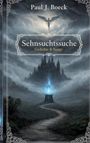 Sehnsuchtssuche: Gedichte & Songs von Paul J. Boeck. Illustration eines Schlosses, fliegender Engel und blauer Flamme.