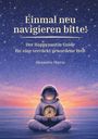 Alexandra Hintze: Einmal neu navigieren bitte!, Buch