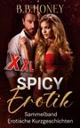 Text: "B.B. Honey, XXL Spicy Erotik, Sammelband Erotische Kurzgeschichten." Eine Frau und ein Mann posieren eng beieinander.