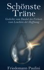 "Schönste Träne: Gedichte vom Dunkel des Verlusts zum Leuchten der Hoffnung," Friedemann Paulini. Transparente Träne.
