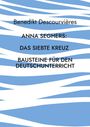 Text: “Benedikt Descourvières\nANNA SEGHERS:\nDAS SIEBTE KREUZ\nBAUSTEINE FÜR DEN DEUTSCHUNTERRICHT.” Hintergrund: blau-weiße Streifen.