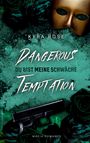 "Dangerous Temptation: Du bist meine Schwäche" von Kyra Rose. Illustration: Maske, Pistole, dunkelgrüne Rosen.