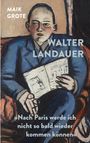 MAIK GROTE  
WALTER LANDAUER  
"Nach Paris werde ich nicht so bald wieder kommen können" Illustration: Eine Person mit Buch auf Sofa.