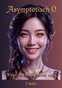 Friedrich Reber: Asymptotisch 0, Buch